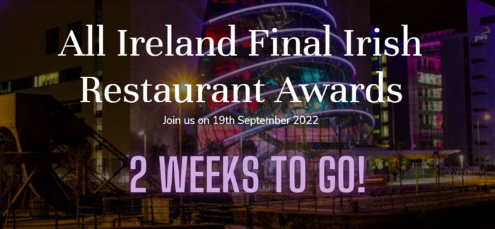 2 Weeks to Go – Irish Restaurant Awards All Ireland Final!